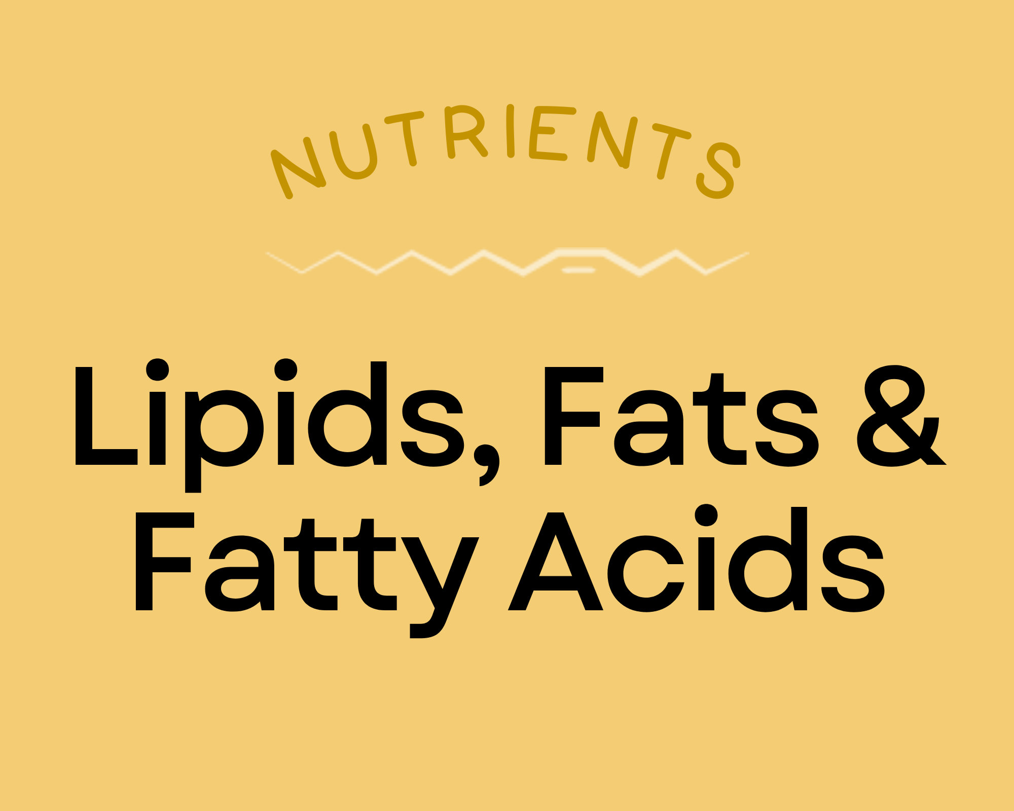 Lipids, Fats and Fatty Acids