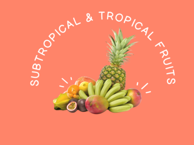 Food Families Subtropical and Tropical Fruits
