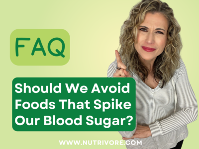 Nutrivore FAQ Should you avoid foods that spike your blood sugar