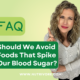 Nutrivore FAQ Should you avoid foods that spike your blood sugar