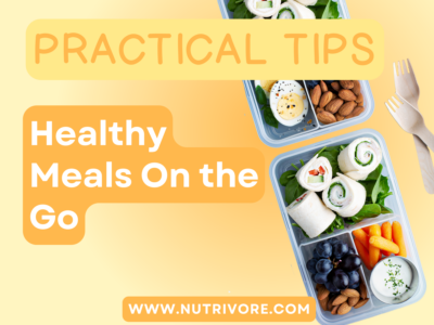 Nutrivore Blog Health Tips Healthy Meals on the go