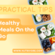 Nutrivore Blog Health Tips Healthy Meals on the go