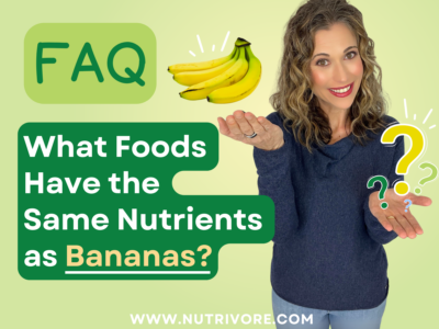 Nutrivore Blog What Foods Have the Same Nutrients as Bananas