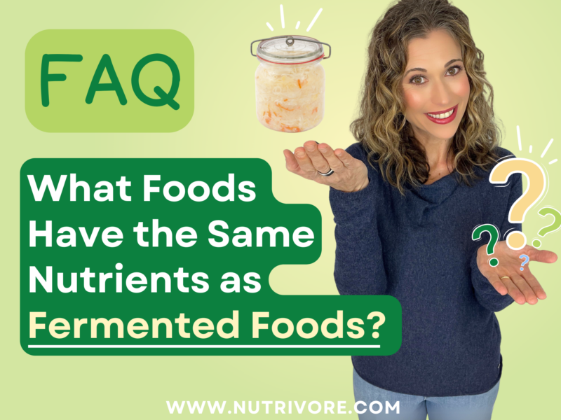 Nutrivore Blog What Foods Have the Same Nutrients as Fermented Foods