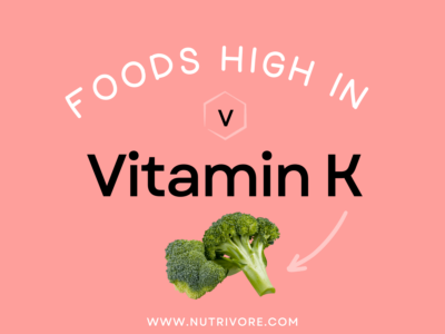 Foods high in Vitamin K.