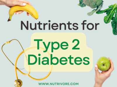 Nutrients for Type 2 Diabetes Nutrivore