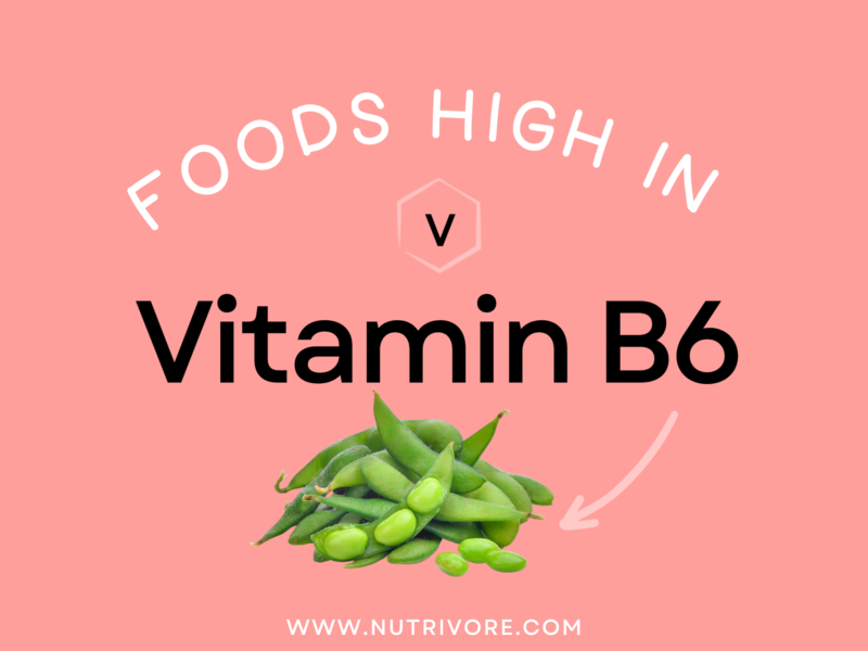 Foods High in Vitamin B6 (Pyridoxine)