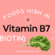 Foods High in Vitamin B7 (Biotin)