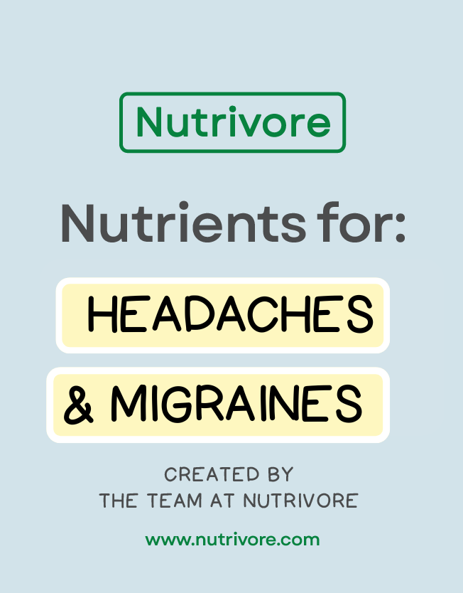 Nutrients for headaches and migraines.