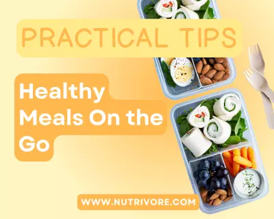 Nutrivore Blog Health Tips Healthy Meals on the go
