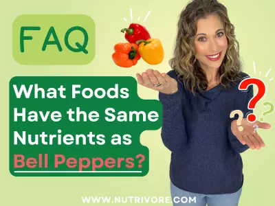 Nutrivore Blog What Foods Have the Same Nutrients as Bell Peppers