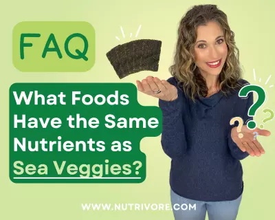 Nutrivore Blog What Foods Have the Same Nutrients as Sea Veggies