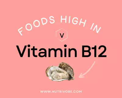 Foods high in Vitamin B12 (cobalamin).